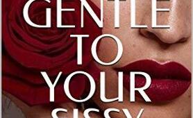 Be Gentle to Your Sissy