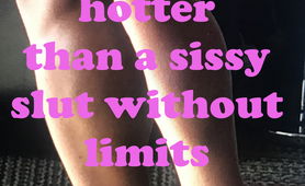 Nothing Is Better Than A Sissy Without Limits