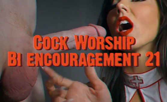 Cock Worship - Bi Encouragement 21