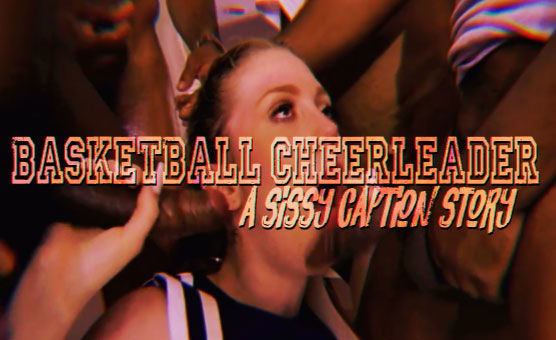 Basketball Cheerleader - A Sissy Caption Story