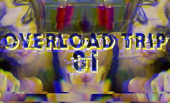 Overload Trip 01