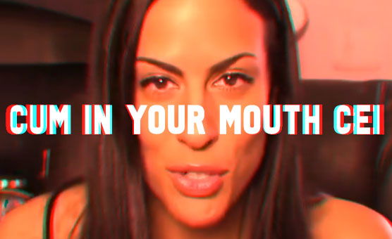 Cum In Your Mouth CEI