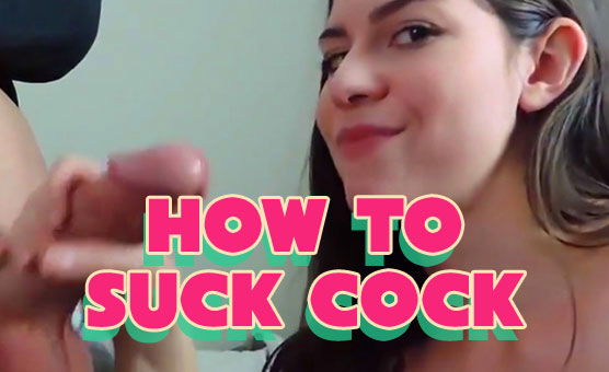 How To Suck Cock