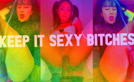 Keep It Sexy Bitches
