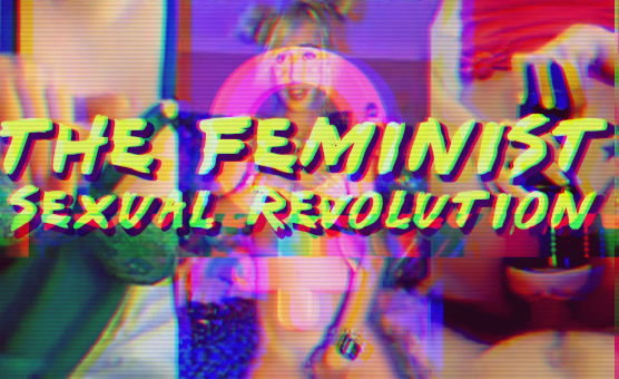 The Feminist Sexual Revolution