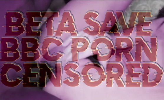 Beta Save BBC Porn Censored