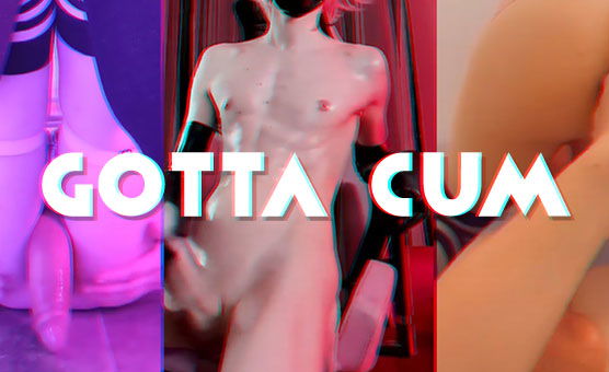 Gotta Cum