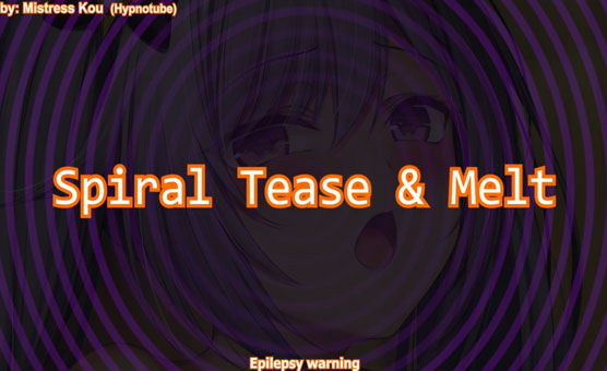 Spiral Tease & Melt - Hentai Hypnosis