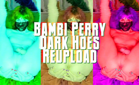 Bambi Perry - Dark Hoes - Reupload