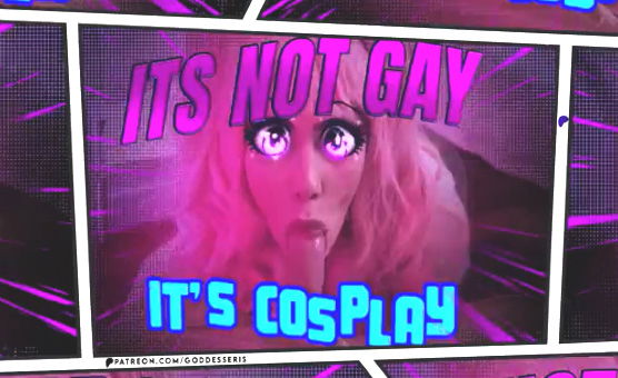 Its Not Gay Its Cosplay - Part 1