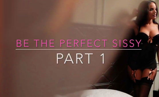 Be The Perfect Sissy