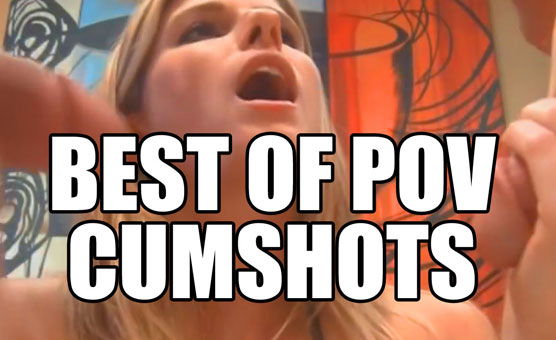 Best Of POV Cumshots