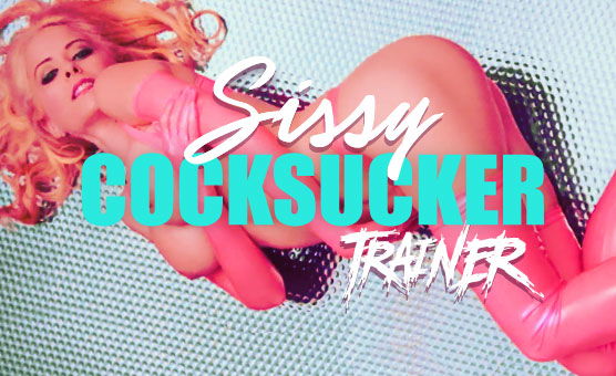 Sissy Cocksucker Trainer
