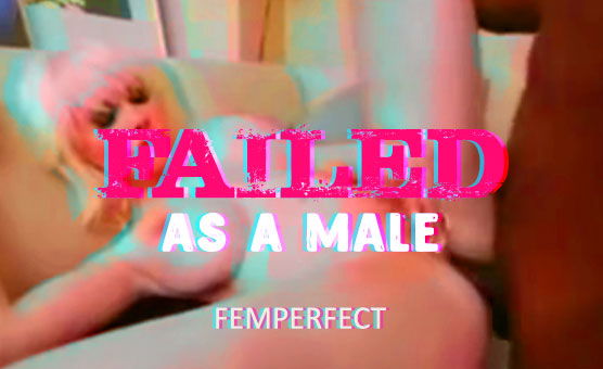 Failed As A Male