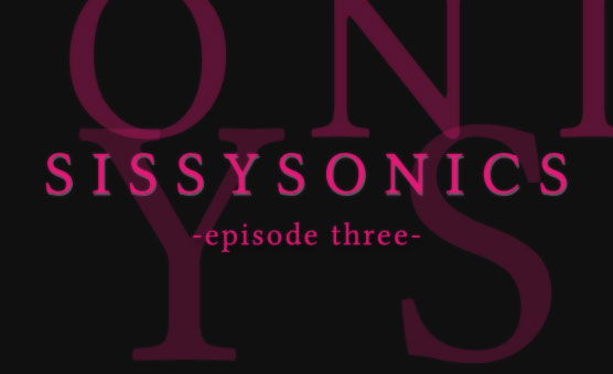 Sissysonics 3 Hard Candy by Numberonefan
