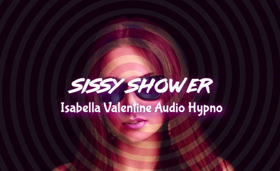 Sissy Shower