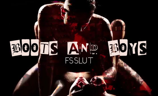 Boots and Boys - FSSlut