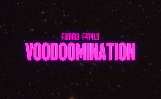 Voodoomination - f3mm3-f4t4l3