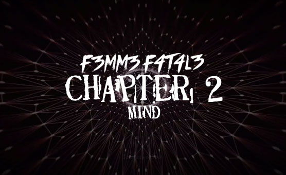 F3mm3 F4t4l3 - Chapter 2 Mind