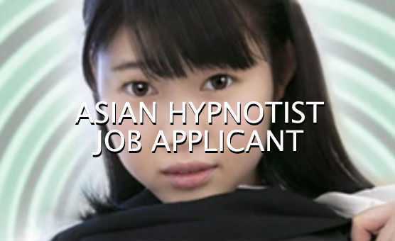 Asian Hypnotist Job Applicant
