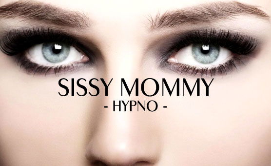 Sissy Mommy Hypno