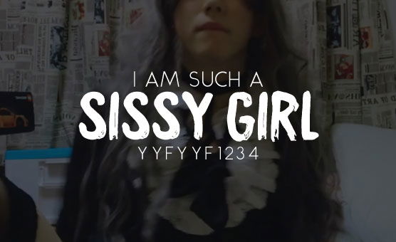 I Am Such A Sissy Girl