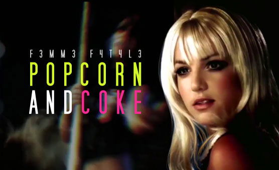 F3mm3 F4t4l3 - Popcorn And Coke