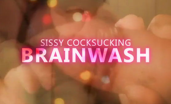 Sissy Cocksucking Brainwash