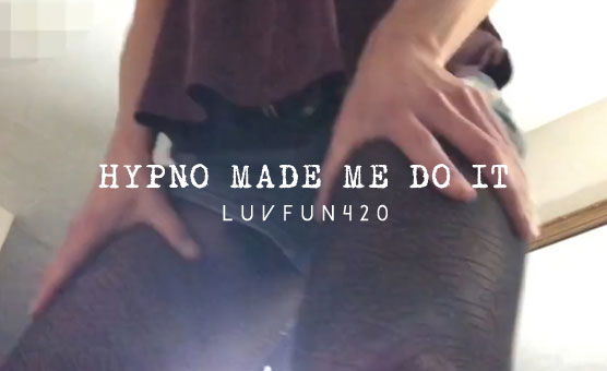Hypno Made Me Do It