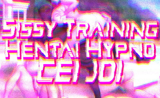 CEI Sissy Training - Hentai Hypno JOI