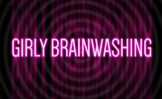 Girly Brainwashing