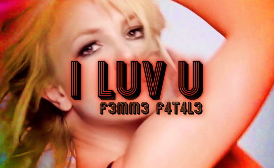 F3mm3 F4t4l3 - I Luv U