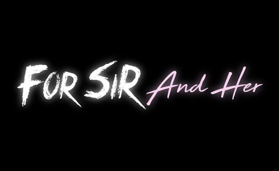 For Sir And Her