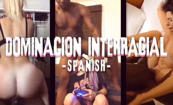 Dominacion Interracial - Spanish