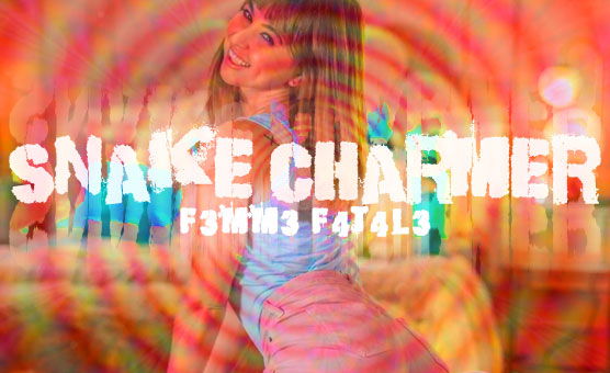 F3mm3 F4t4l3 - Snake Charmer