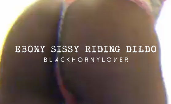 Ebony Sissy Riding Dildo