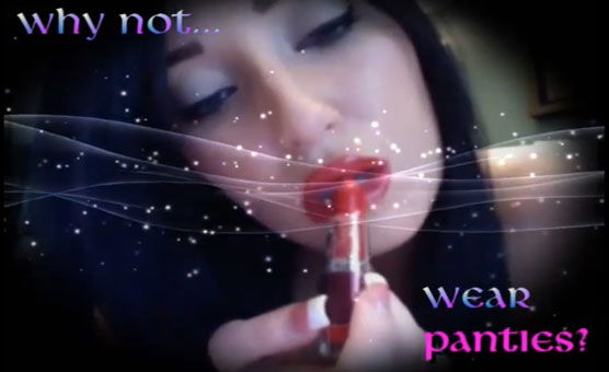 Why Not Wear Panties?
