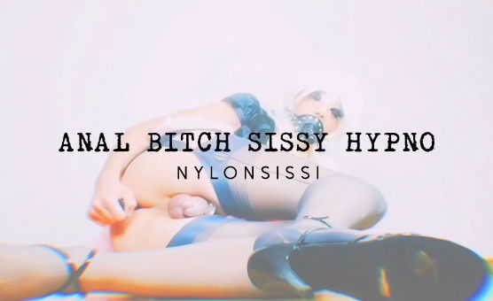 Anal Bitch Sissy Hypno