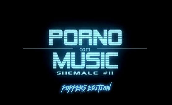 Shemale 11 - Poppers Edition