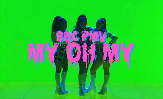 My Oh My - BBC PMV