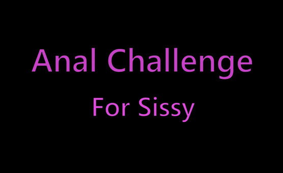 Anal Challenge For Sissy