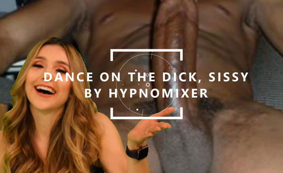Dance On The Dick Sissy