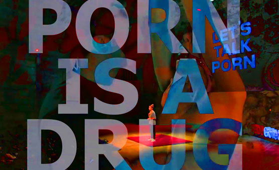 Porn Is A Drug