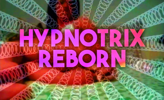 Hypnotrix Reborn