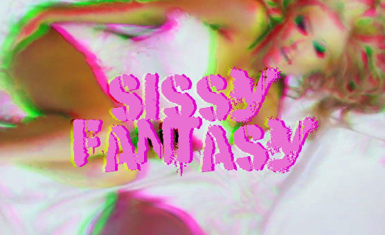 Sissy Fantasy