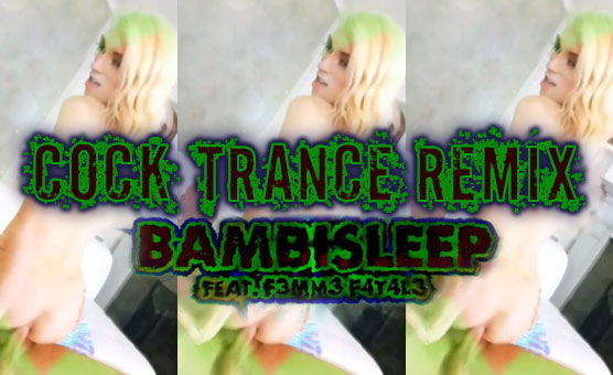 Cock Trance Remix - F3mm3F4t4l3