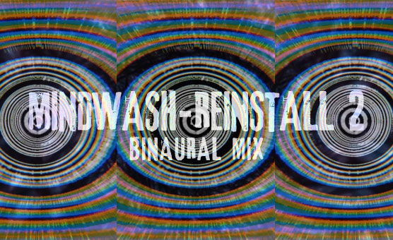 Mindwash - Reinstall 2 - Binaural Mix