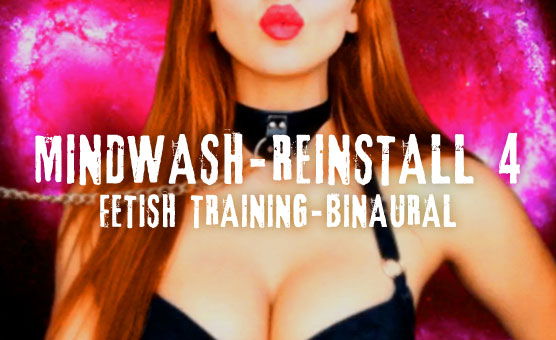 Mindwash - Reinstall 4 - Fetish Training - Binaural