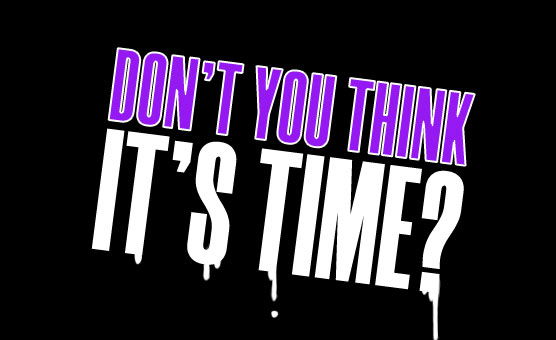 Don't You Think It's Time?