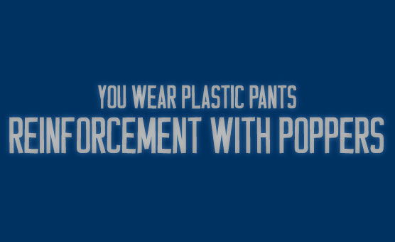 You Wear Plastic Pants Reinforcement With Poppers